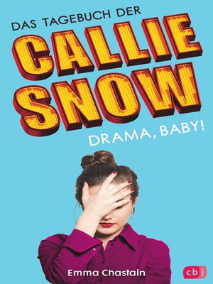 cover image of Das Tagebuch der Callie Snow--Drama, Baby!